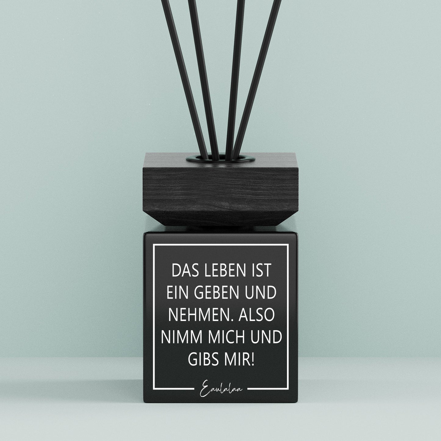 Aroma-Diffusor | Das Leben ist ein geben und nehmen. Also nimm mich und gibs mir!