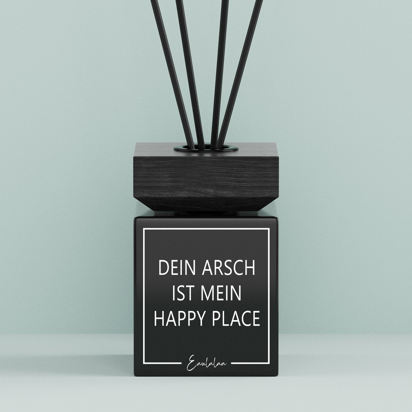 Aroma-Diffusor | Dein Arsch ist mein happy place