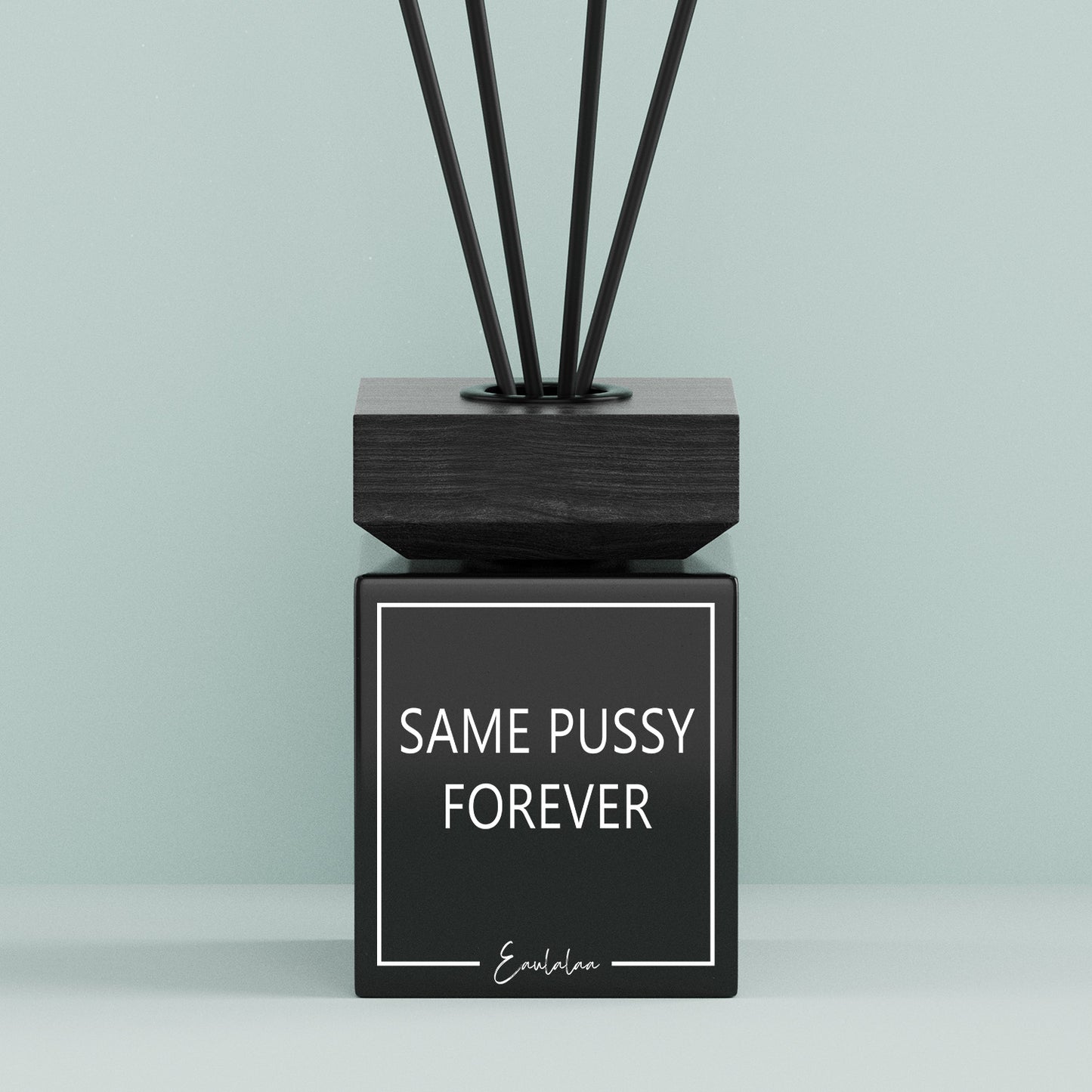 Aroma-Diffusor | Same pussy forever