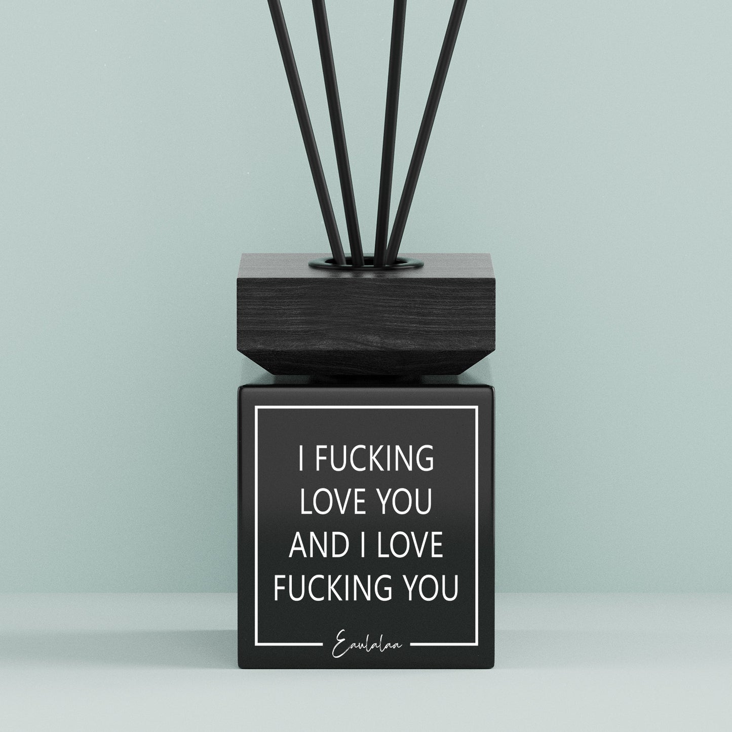 Aroma-Diffusor | I fucking love you and i love fucking you