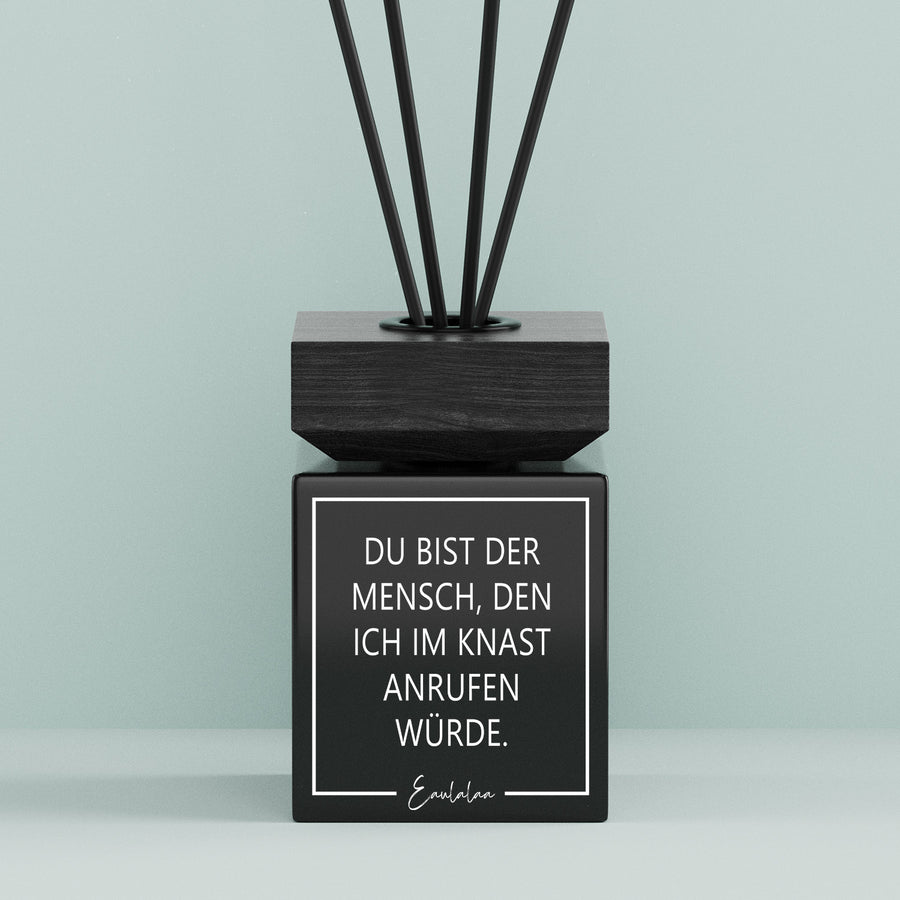 Aroma-Diffusor | Du bist der Mensch, den ich im Knast anrufen würde.