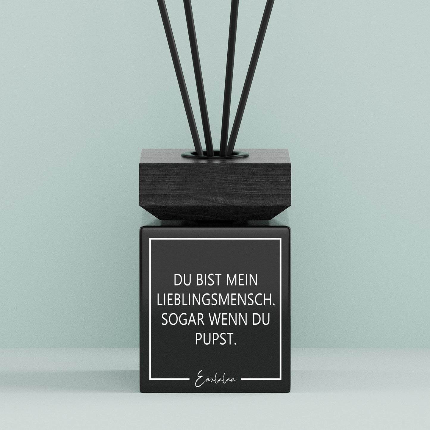 Aroma-Diffusor | Du bist mein Lieblingsmensch. Sogar wenn du pupst.