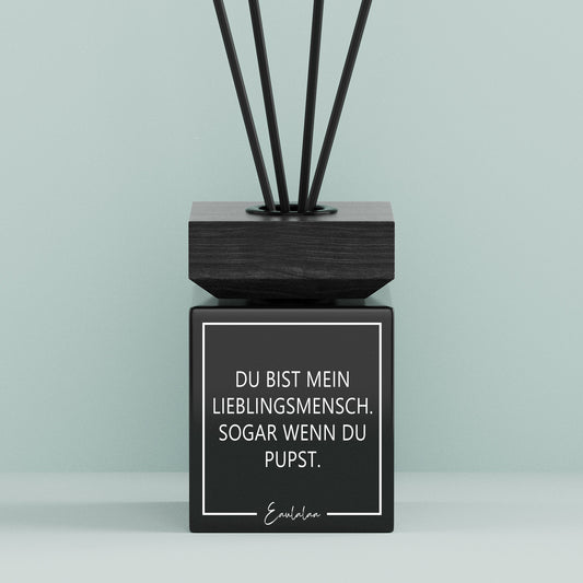 Aroma-Diffusor | Du bist mein Lieblingsmensch. Sogar wenn du pupst.