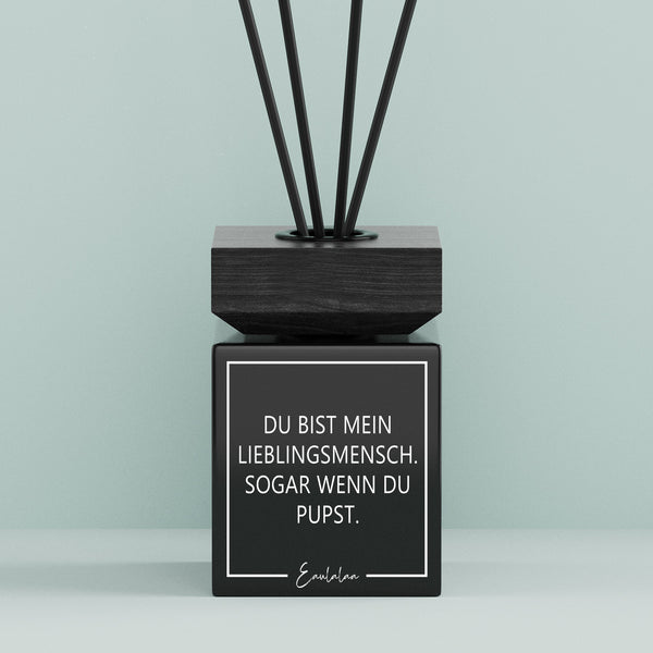 Aroma-Diffusor | Du bist mein Lieblingsmensch. Sogar wenn du pupst.