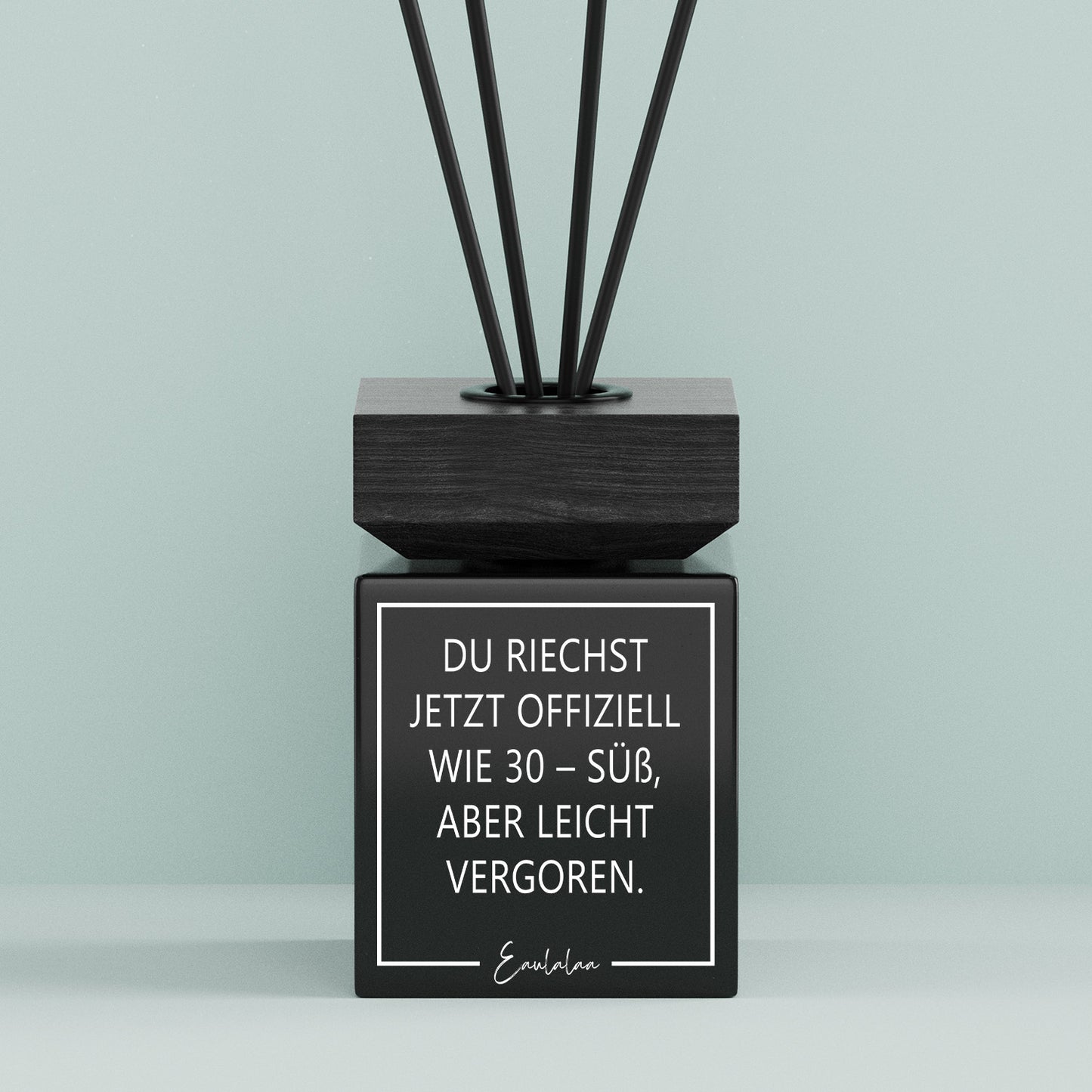 Aroma-Diffusor | Du riechst jetzt offiziel wie 30 - Süß, aber leicht vergoren.
