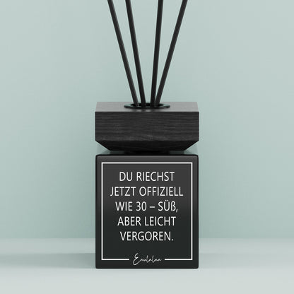 Aroma-Diffusor | Du riechst jetzt offiziel wie 30 - Süß, aber leicht vergoren.