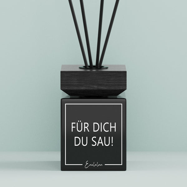 Aroma-Diffusor | Für dich du Sau!