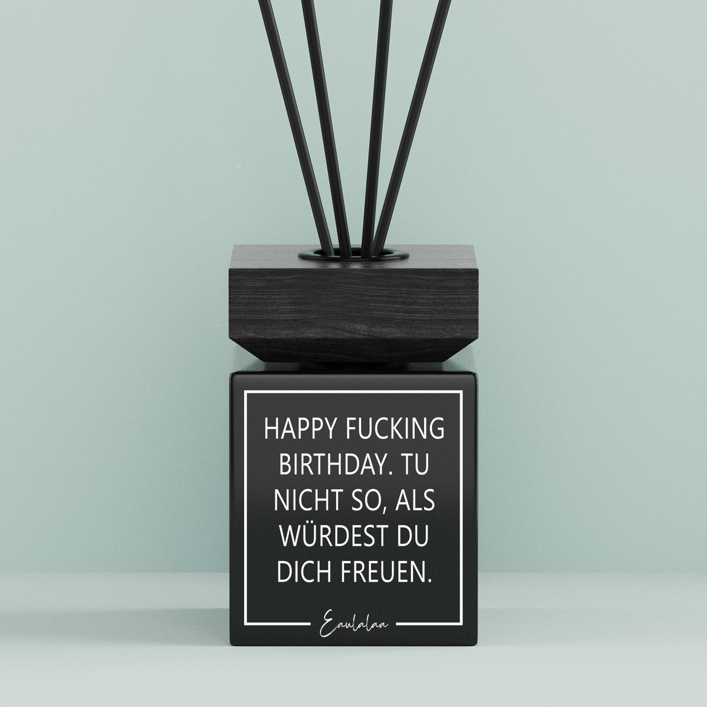 Aroma-Diffusor | Happy fucking birthday. Tu nicht so, als würdest du dich freuen.