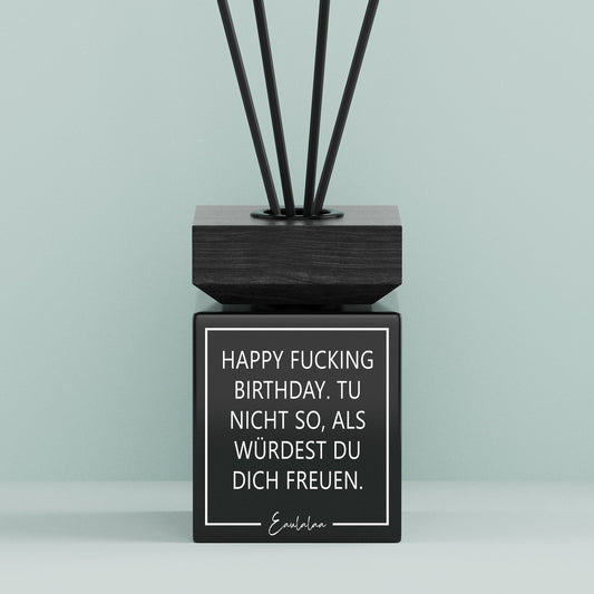 Aroma-Diffusor | Happy fucking birthday. Tu nicht so, als würdest du dich freuen.