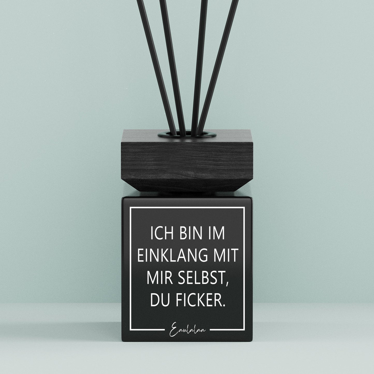 Aroma-Diffusor | Ich bin im Einklang mit mir selbst, du Ficker.