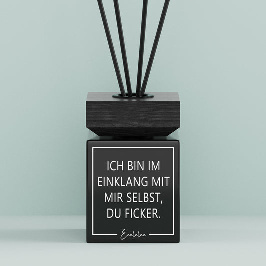 Aroma-Diffusor | Ich bin im Einklang mit mir selbst, du Ficker.