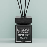 Aroma-Diffusor | Ich liebe dich! So, ich hab's gesagt. Jetzt ficken?