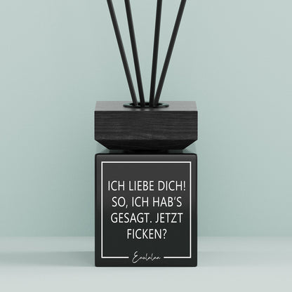 Aroma-Diffusor | Ich liebe dich! So, ich hab's gesagt. Jetzt ficken?