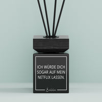 Aroma-Diffusor | Ich würde dich sogar auf mein Netflix lassen.