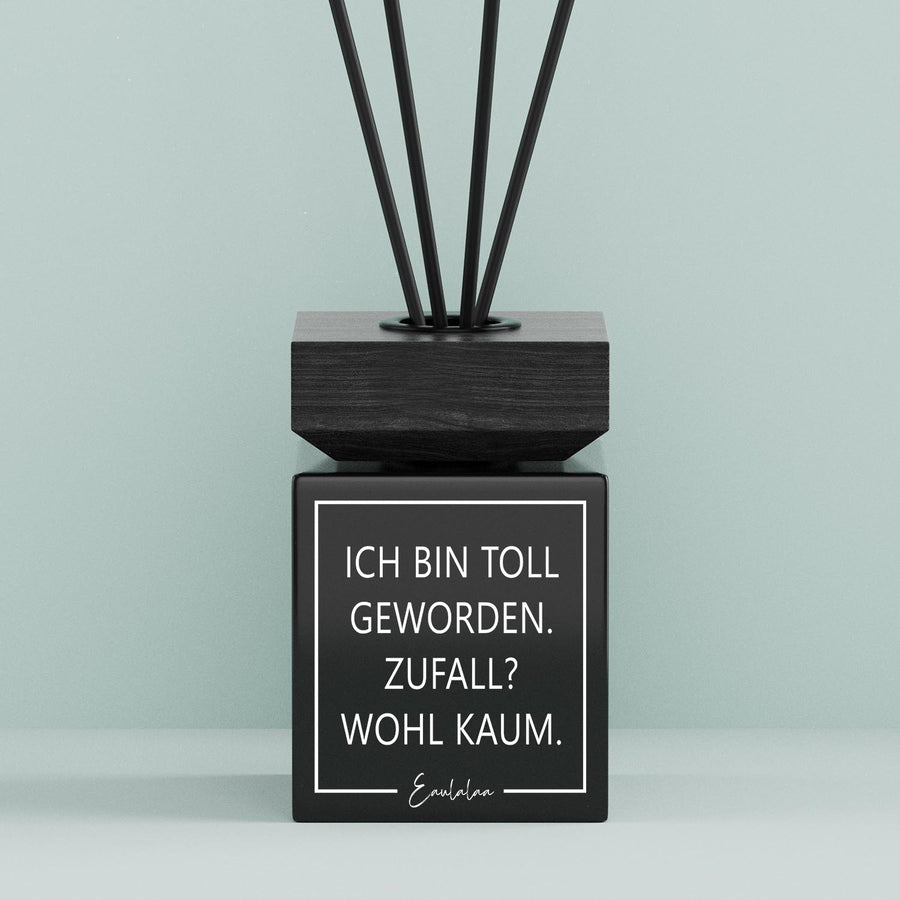 Aroma-Diffusor | Ich Bin Toll Geworden. Zufall Wohl Kaum.