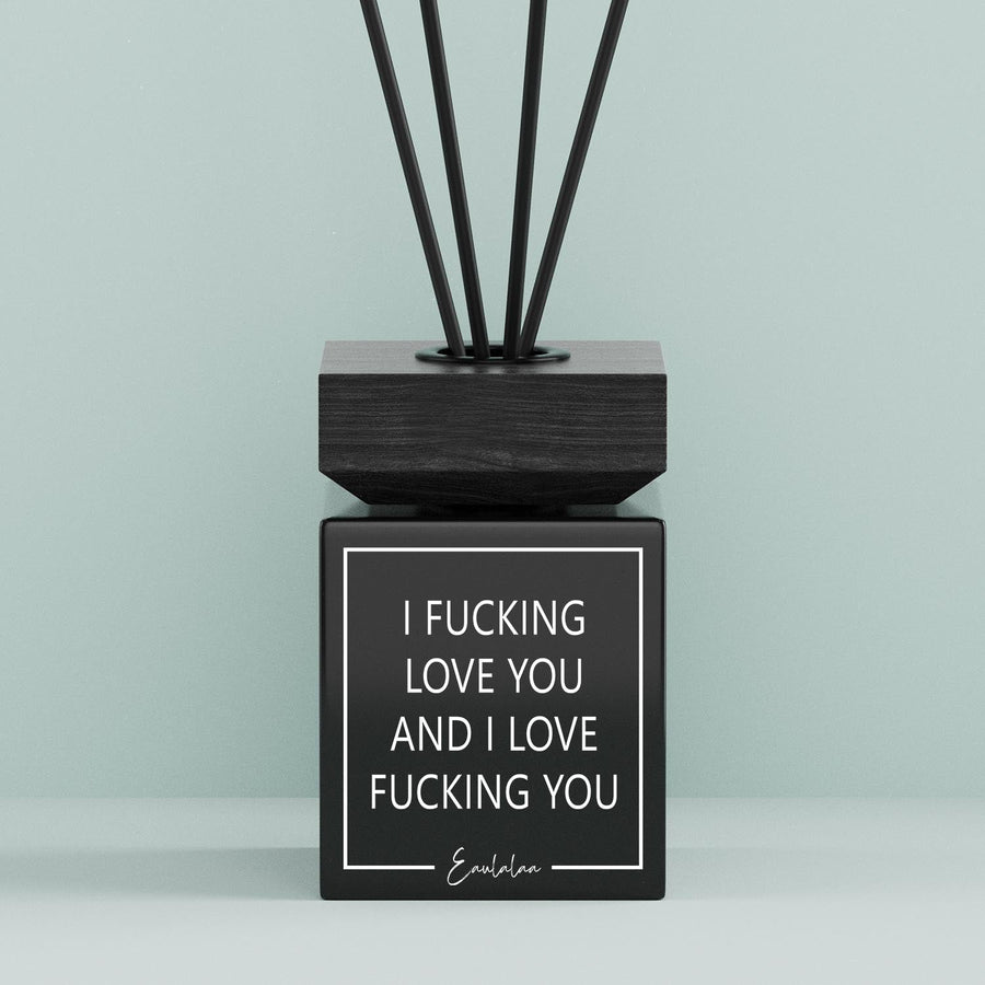 Aroma-Diffusor | I fucking love you and i love fucking you