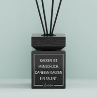 Aroma-Diffusor | Kacken ist menschlich. Daneben kacken ein Talent.