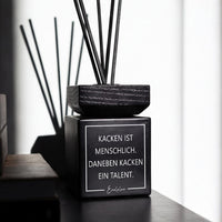 Aroma-Diffusor | Kacken ist menschlich. Daneben kacken ein Talent.