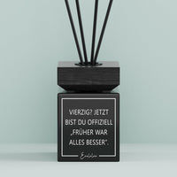 Aroma-Diffusor | Vierzig? Jetzt bist du offiziel "Früher war alles besser".