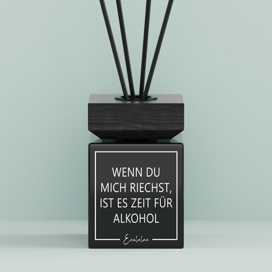 Aroma-Diffusor | Wenn du mich riechst, ist es Zeit für Alkohol