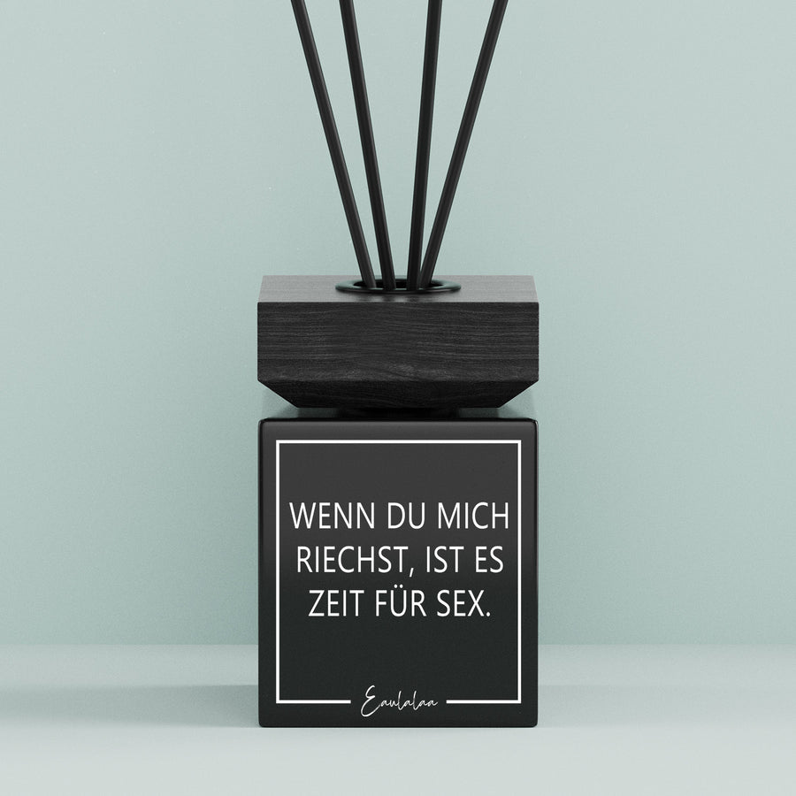Aroma-Diffusor | Wenn du mich riechst, ist es Zeit für sex.