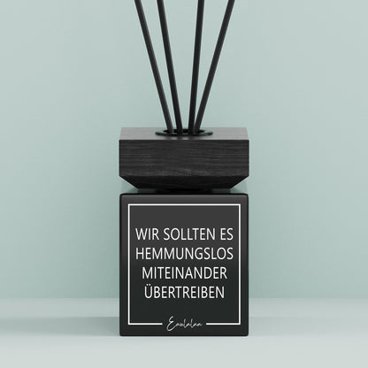 Aroma-Diffusor | Wir sollten es hemmungslos miteinander übertreiben