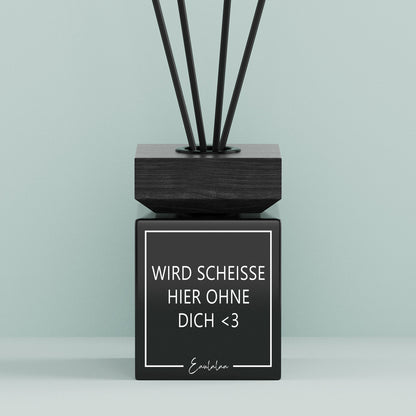 Aroma-Diffusor | Wird scheiße hier ohne dich <3
