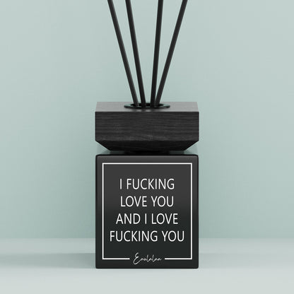 Aroma-Diffusor | I fucking love you and i love fucking you
