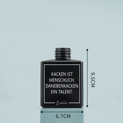Aroma-Diffusor | Kacken ist menschlich. Danebenkacken ein Talent.